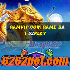 Gamvip.Com Game Bài 52Play