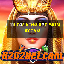 đời tôi hạng bét phimbathu