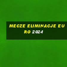 mecze eliminacje euro 2024