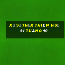 xổ số thừa thiên huế 31 tháng 12