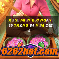 xổ số miền bắc ngày 19 tháng 04 năm 2024