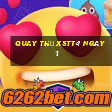 Quay thử XSTT4 ngày 1