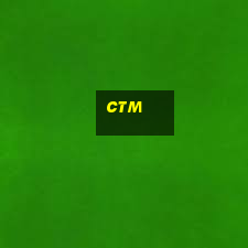 ctm