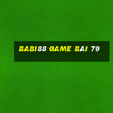 Babi88 Game Bài 79