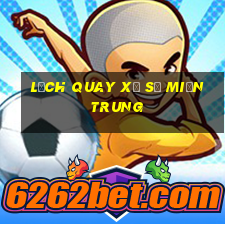 lịch quay xổ số miền trung