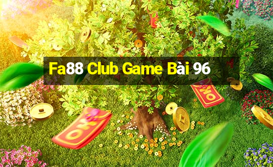 Fa88 Club Game Bài 96