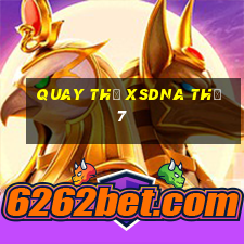 Quay thử XSDNA Thứ 7