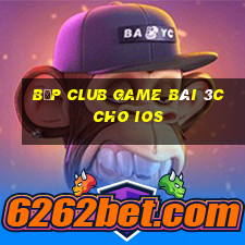 Bốp Club Game Bài 3C Cho Ios