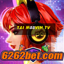 tai m88vin tv