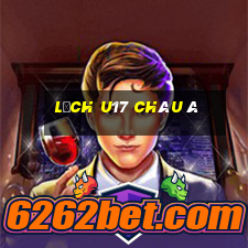 lịch u17 châu á