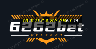 Trực tiếp XSTN ngày 14