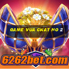 game vua chat no 2