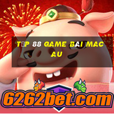 Tốp 88 Game Bài Macau