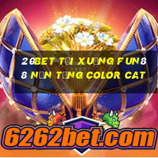 20bet Tải xuống Fun88 nền tảng Color Cat