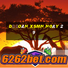 Dự đoán XSMN ngày 29