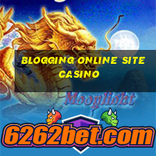 blogging online site casino