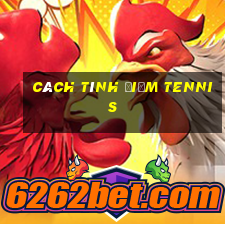 cách tính điểm tennis