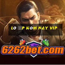 lô đẹp hôm nay vip