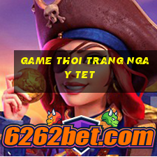 game thoi trang ngay tet