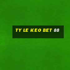 ty le keo bet 88