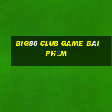 Big86 Club Game Bài Phỏm