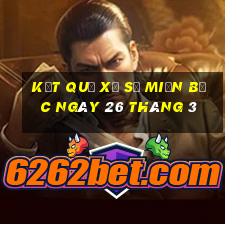 kết quả xổ số miền bắc ngày 26 tháng 3