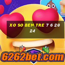 xo so ben tre 7 6 2024