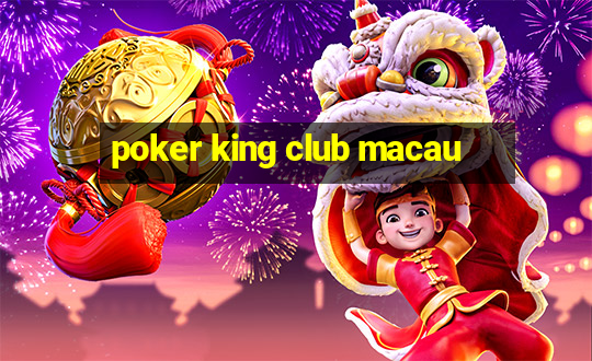 poker king club macau