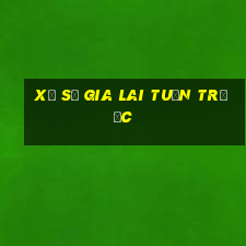 xổ số gia lai tuần trước