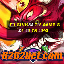 Tải Binh88 Tải Game Bài Đổi Thưởng