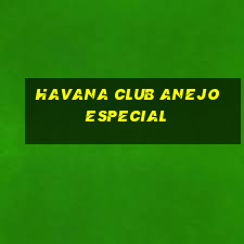 havana club anejo especial