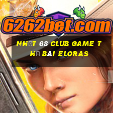 Nhất 68 Club Game Thẻ Bài Eloras