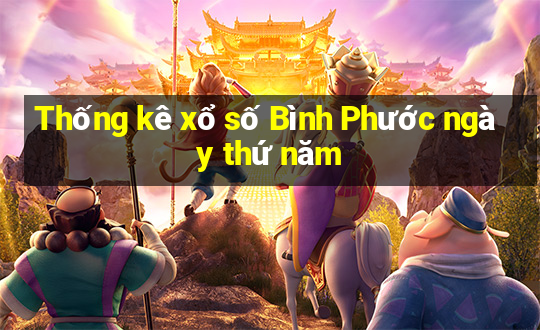 Thống kê xổ số Bình Phước ngày thứ năm