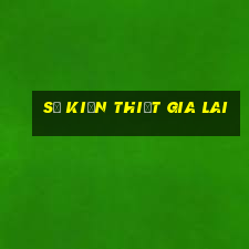 số kiến thiết gia lai