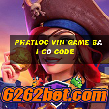 Phatloc Vin Game Bài Có Code