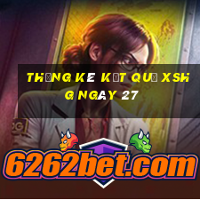 THỐNG KÊ KẾT QUẢ XSHG ngày 27