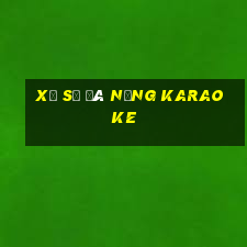 xổ số đà nẵng karaoke