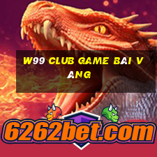 W99 Club Game Bài Vàng