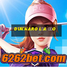 Dukharo Lừa Đảo