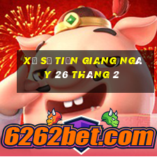 xổ số tiền giang ngày 26 tháng 2