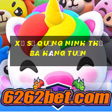 xổ số quảng ninh thứ ba hàng tuần