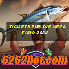 tickets für die uefa euro 2024