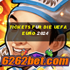 tickets für die uefa euro 2024