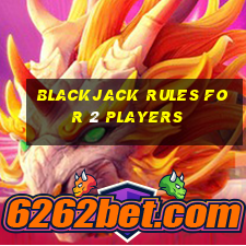 blackjack rules for 2 players