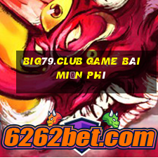 Big79.Club Game Bài Miễn Phí