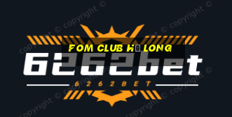 fom club hạ long