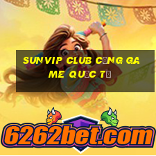 sunvip club cổng game quốc tế