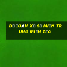 dự đoán xổ số miền trung miền bắc