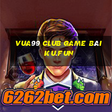 Vua99 Club Game Bài Ku.Fun