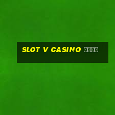 slot v casino сайт